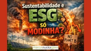 Leia mais sobre o artigo A sustentabilidade e o ESG só “modinha”?