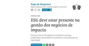 Leia mais sobre o artigo ESG deve estar presente na gestão dos negócios de impacto