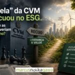 A “novela” da CVM que recuou no ESG. Mas será que as empresas deveriam fazer o mesmo?
