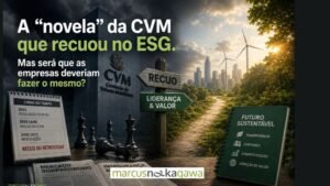 Leia mais sobre o artigo A “novela” da CVM que recuou no ESG. Mas será que as empresas deveriam fazer o mesmo?